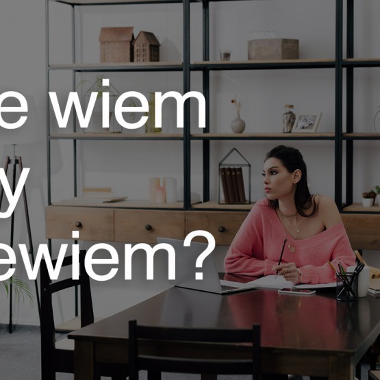 Nie wiem czy niewiem?